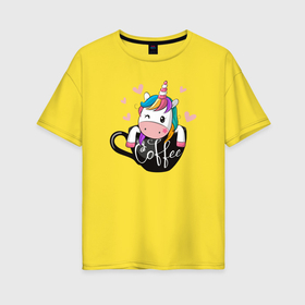 Женская футболка хлопок Oversize с принтом Единорог в чашке в Тюмени, 100% хлопок | свободный крой, круглый ворот, спущенный рукав, длина до линии бедер
 | 