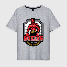 Мужская футболка хлопок Oversize с принтом Fignt club boxing в Екатеринбурге, 100% хлопок | свободный крой, круглый ворот, “спинка” длиннее передней части | Тематика изображения на принте: 
