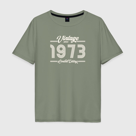 Мужская футболка хлопок Oversize с принтом Лимитированный выпуск 1973 в Курске, 100% хлопок | свободный крой, круглый ворот, “спинка” длиннее передней части | 