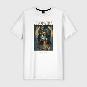 Мужская футболка хлопок Slim с принтом Клеопатра царица Египта в Санкт-Петербурге, 92% хлопок, 8% лайкра | приталенный силуэт, круглый вырез ворота, длина до линии бедра, короткий рукав | 