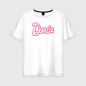 Женская футболка хлопок Oversize с принтом Дарья в стиле Барби   объемный шрифт в Екатеринбурге, 100% хлопок | свободный крой, круглый ворот, спущенный рукав, длина до линии бедер
 | 