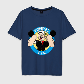 Мужская футболка хлопок Oversize с принтом Popeye GYM в Санкт-Петербурге, 100% хлопок | свободный крой, круглый ворот, “спинка” длиннее передней части | 