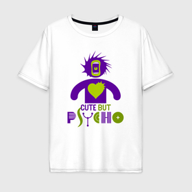 Мужская футболка хлопок Oversize с принтом Cute but psycho inscription в Петрозаводске, 100% хлопок | свободный крой, круглый ворот, “спинка” длиннее передней части | 