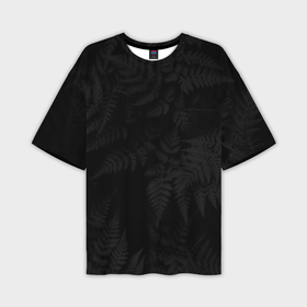 Мужская футболка oversize 3D с принтом Чёрный папоротник в Курске,  |  | Тематика изображения на принте: 