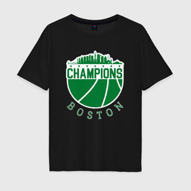Мужская футболка хлопок Oversize с принтом Boston champions в Тюмени, 100% хлопок | свободный крой, круглый ворот, “спинка” длиннее передней части | Тематика изображения на принте: 