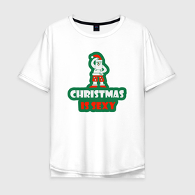 Мужская футболка хлопок Oversize с принтом Sexy christmas в Санкт-Петербурге, 100% хлопок | свободный крой, круглый ворот, “спинка” длиннее передней части | 