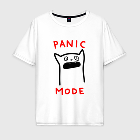 Мужская футболка хлопок Oversize с принтом Panic mode   котик в Белгороде, 100% хлопок | свободный крой, круглый ворот, “спинка” длиннее передней части | 