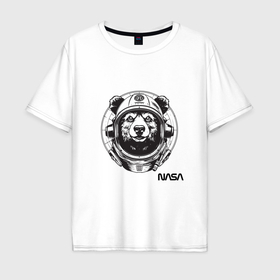 Мужская футболка хлопок Oversize с принтом Медведь космонавт nasa в Кировске, 100% хлопок | свободный крой, круглый ворот, “спинка” длиннее передней части | 