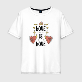 Мужская футболка хлопок Oversize с принтом Love is love в Санкт-Петербурге, 100% хлопок | свободный крой, круглый ворот, “спинка” длиннее передней части | 