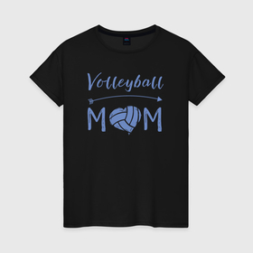 Женская футболка хлопок с принтом Мама волейбола в Курске, 100% хлопок | прямой крой, круглый вырез горловины, длина до линии бедер, слегка спущенное плечо | 