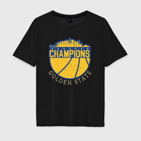 Мужская футболка хлопок Oversize с принтом Champions Golden State в Санкт-Петербурге, 100% хлопок | свободный крой, круглый ворот, “спинка” длиннее передней части | Тематика изображения на принте: 