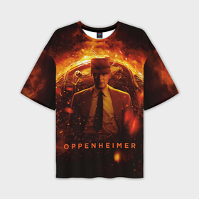 Мужская футболка oversize 3D с принтом Роберт Оппенгеймер и бомба в Кировске,  |  | Тематика изображения на принте: 