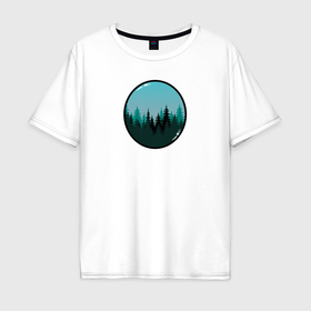 Мужская футболка хлопок Oversize с принтом Сосновый лес в пузыре в Екатеринбурге, 100% хлопок | свободный крой, круглый ворот, “спинка” длиннее передней части | Тематика изображения на принте: 