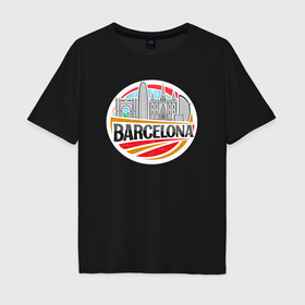 Мужская футболка хлопок Oversize с принтом Barcelona city в Петрозаводске, 100% хлопок | свободный крой, круглый ворот, “спинка” длиннее передней части | 