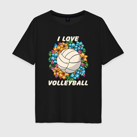 Мужская футболка хлопок Oversize с принтом I love volleyball в Кировске, 100% хлопок | свободный крой, круглый ворот, “спинка” длиннее передней части | 