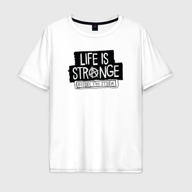 Мужская футболка хлопок Oversize с принтом Life is Strange Before the Storm в Кировске, 100% хлопок | свободный крой, круглый ворот, “спинка” длиннее передней части | 