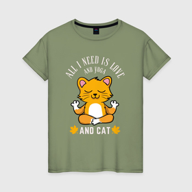 Женская футболка хлопок с принтом Всё что нужно это любовь йога и кот в Петрозаводске, 100% хлопок | прямой крой, круглый вырез горловины, длина до линии бедер, слегка спущенное плечо | 