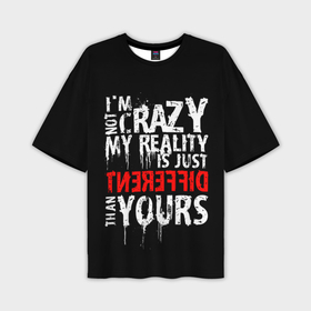 Мужская футболка oversize 3D с принтом I am not crazy в Санкт-Петербурге,  |  | 