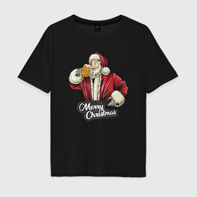 Мужская футболка хлопок Oversize с принтом Санта с кружкой пива в Екатеринбурге, 100% хлопок | свободный крой, круглый ворот, “спинка” длиннее передней части | 
