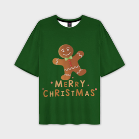 Мужская футболка oversize 3D с принтом Пряничный человечек желает счастливого рождества в Тюмени,  |  | Тематика изображения на принте: 