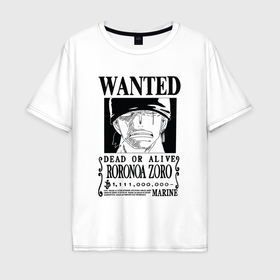 Мужская футболка хлопок Oversize с принтом Награда за голову Ророноа Зоро One Piece в Екатеринбурге, 100% хлопок | свободный крой, круглый ворот, “спинка” длиннее передней части | Тематика изображения на принте: 