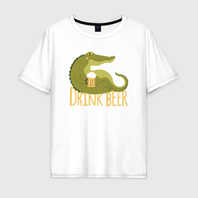 Мужская футболка хлопок Oversize с принтом Крокодил пьёт пиво в Курске, 100% хлопок | свободный крой, круглый ворот, “спинка” длиннее передней части | 