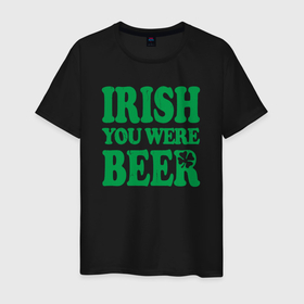 Мужская футболка хлопок с принтом Irish you were beer в Петрозаводске, 100% хлопок | прямой крой, круглый вырез горловины, длина до линии бедер, слегка спущенное плечо. | Тематика изображения на принте: 