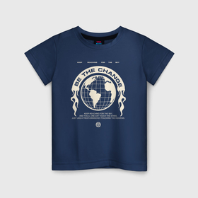 Детская футболка хлопок с принтом Be the change в Петрозаводске, 100% хлопок | круглый вырез горловины, полуприлегающий силуэт, длина до линии бедер | 