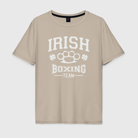 Мужская футболка хлопок Oversize с принтом Ирландский бокс в Курске, 100% хлопок | свободный крой, круглый ворот, “спинка” длиннее передней части | 