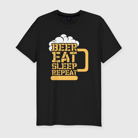 Мужская футболка хлопок Slim с принтом Beer eat sleep repeat в Белгороде, 92% хлопок, 8% лайкра | приталенный силуэт, круглый вырез ворота, длина до линии бедра, короткий рукав | 