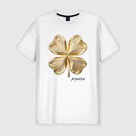 Мужская футболка хлопок Slim с принтом Золотой лист клевера for good luck в Санкт-Петербурге, 92% хлопок, 8% лайкра | приталенный силуэт, круглый вырез ворота, длина до линии бедра, короткий рукав | 