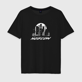 Мужская футболка хлопок Oversize с принтом Город Москва в Екатеринбурге, 100% хлопок | свободный крой, круглый ворот, “спинка” длиннее передней части | 
