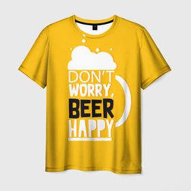 Мужская футболка 3D с принтом Dont worry   beer happy в Рязани, 100% полиэфир | прямой крой, круглый вырез горловины, длина до линии бедер | Тематика изображения на принте: 