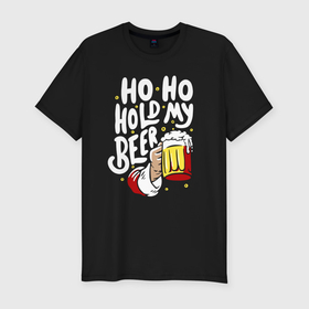 Мужская футболка хлопок Slim с принтом Ho ho   hold my beer в Белгороде, 92% хлопок, 8% лайкра | приталенный силуэт, круглый вырез ворота, длина до линии бедра, короткий рукав | 
