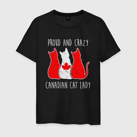 Мужская футболка хлопок с принтом Гордый и сумасшедший канадский кошатник в Новосибирске, 100% хлопок | прямой крой, круглый вырез горловины, длина до линии бедер, слегка спущенное плечо. | 