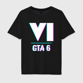 Мужская футболка хлопок Oversize с принтом GTA 6 в стиле glitch и баги графики в Кировске, 100% хлопок | свободный крой, круглый ворот, “спинка” длиннее передней части | 