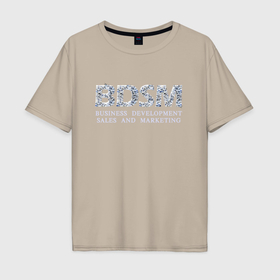 Мужская футболка хлопок Oversize с принтом BDSM   business development sales and marketing в Тюмени, 100% хлопок | свободный крой, круглый ворот, “спинка” длиннее передней части | 