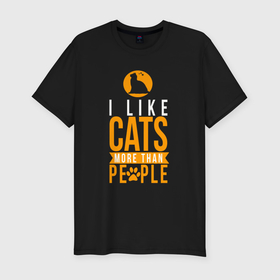Мужская футболка хлопок Slim с принтом Люблю кошек больше чем людей в Кировске, 92% хлопок, 8% лайкра | приталенный силуэт, круглый вырез ворота, длина до линии бедра, короткий рукав | 