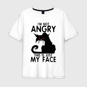 Мужская футболка хлопок Oversize с принтом I am not angry  cat в Кировске, 100% хлопок | свободный крой, круглый ворот, “спинка” длиннее передней части | Тематика изображения на принте: 