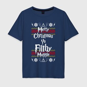 Мужская футболка хлопок Oversize с принтом Счастливого Рождества тебе грязный маггл , 100% хлопок | свободный крой, круглый ворот, “спинка” длиннее передней части | Тематика изображения на принте: 