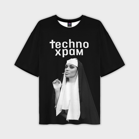 Мужская футболка oversize 3D с принтом Techno храм монашка надменный взгляд в Новосибирске,  |  | Тематика изображения на принте: 