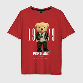 Мужская футболка хлопок Oversize с принтом Плюшевый медведь portland в Санкт-Петербурге, 100% хлопок | свободный крой, круглый ворот, “спинка” длиннее передней части | Тематика изображения на принте: 