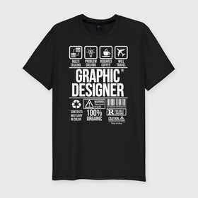 Мужская футболка хлопок Slim с принтом Графический дизайнер в Рязани, 92% хлопок, 8% лайкра | приталенный силуэт, круглый вырез ворота, длина до линии бедра, короткий рукав | 