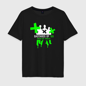 Мужская футболка хлопок Oversize с принтом Bastards of 69 green day tribute в Курске, 100% хлопок | свободный крой, круглый ворот, “спинка” длиннее передней части | Тематика изображения на принте: 