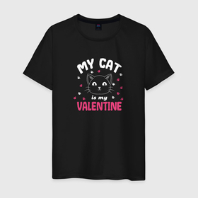 Мужская футболка хлопок с принтом My cat is my Valentine 2024 в Тюмени, 100% хлопок | прямой крой, круглый вырез горловины, длина до линии бедер, слегка спущенное плечо. | 