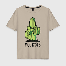 Мужская футболка хлопок Oversize с принтом Fucktus в Курске, 100% хлопок | свободный крой, круглый ворот, “спинка” длиннее передней части | 