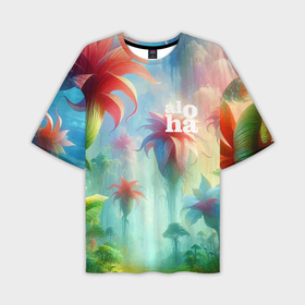 Мужская футболка oversize 3D с принтом Сказочный райский сад   алоха в Петрозаводске,  |  | Тематика изображения на принте: 