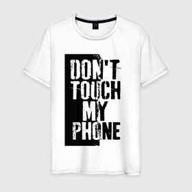 Мужская футболка хлопок с принтом Не трогай мой телефон в Белгороде, 100% хлопок | прямой крой, круглый вырез горловины, длина до линии бедер, слегка спущенное плечо. | 
