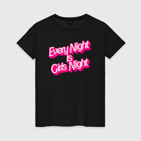 Женская футболка хлопок с принтом Каждая ночь   ночь девчонок в Белгороде, 100% хлопок | прямой крой, круглый вырез горловины, длина до линии бедер, слегка спущенное плечо | 