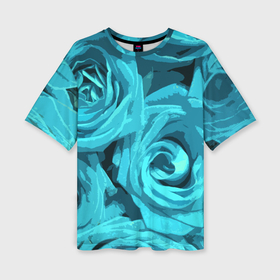 Женская футболка oversize 3D с принтом Крупные розы бирюзовый в Санкт-Петербурге,  |  | Тематика изображения на принте: 